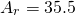 \[ A_r = 35.5 \]