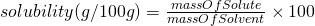  solubility (g/100g) = \frac \times 100 